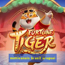 multicanais brasil uruguai